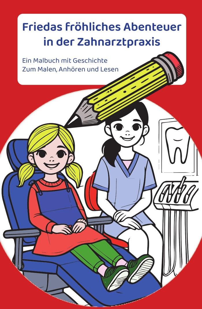 Cover: Friedas fröhliches Abenteuer in der Zahnarztpraxis